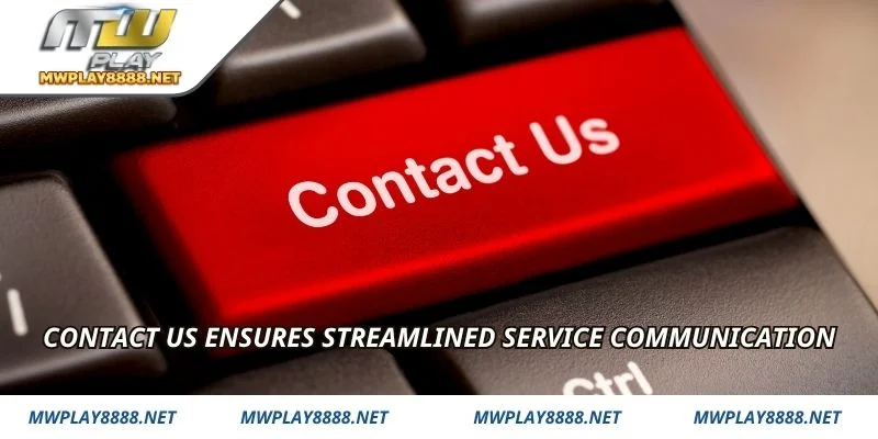 Contact Us ensures streamlined service communication