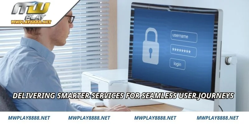 Delivering smarter services for seamless user journeys