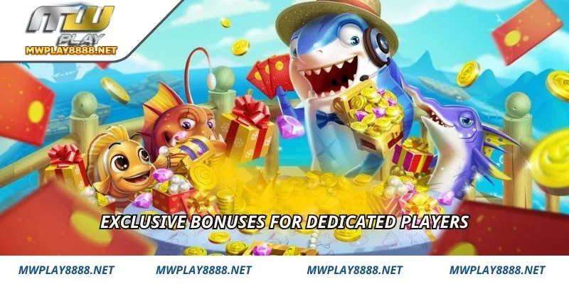 Exclusive bonuses for dedicated players