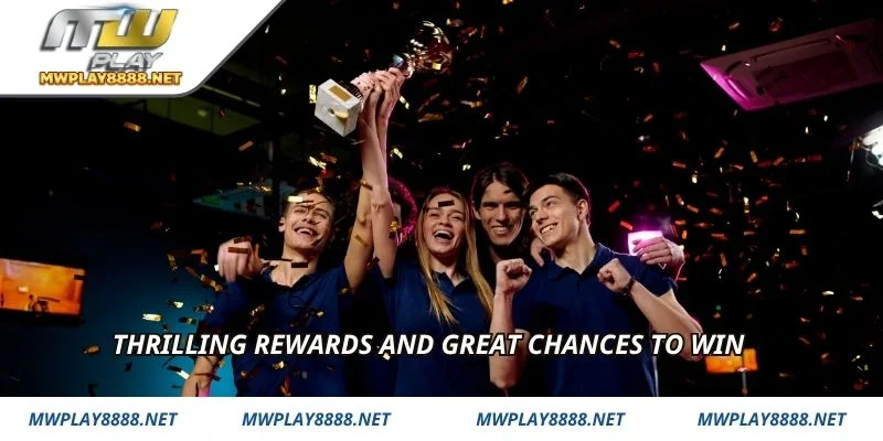 Thrilling rewards and great chances to win