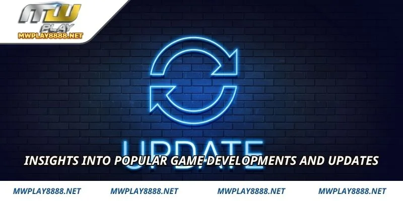 Insights into popular game developments and updates
