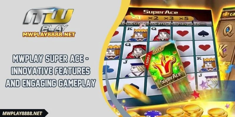 Mwplay Super Ace - Innovative Features And Engaging Gameplay