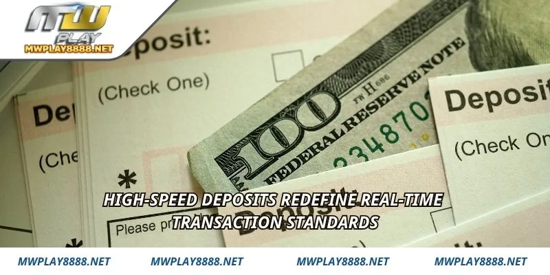 High-speed deposits redefine real-time transaction standards