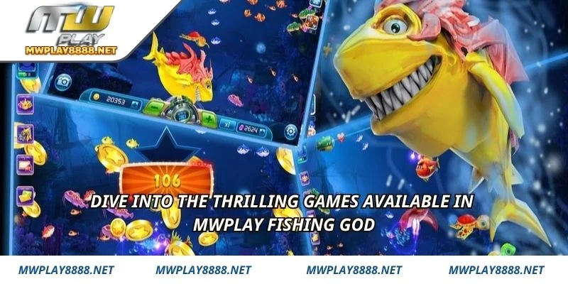 Dive into the thrilling games available in mwplay Fishing God
