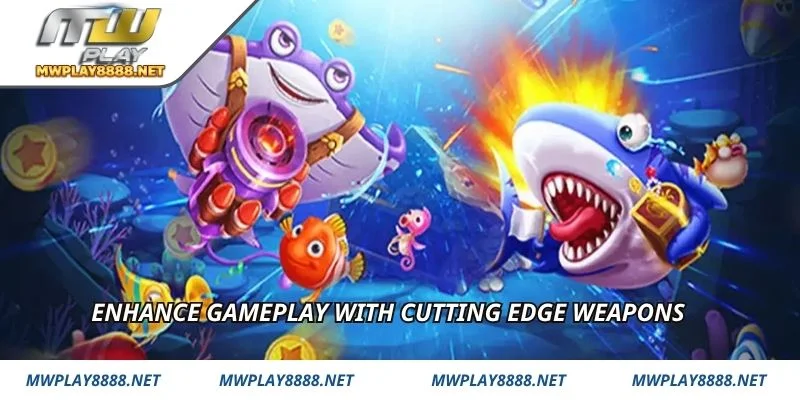 Enhance gameplay with cutting edge weapons 