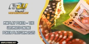 mwplay Poker – The Ultimate Online Poker Platform 2025