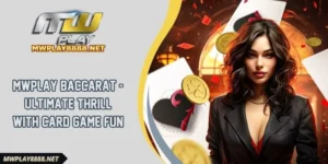 mwplay Baccarat - Ultimate Thrill With Card Game Fun
