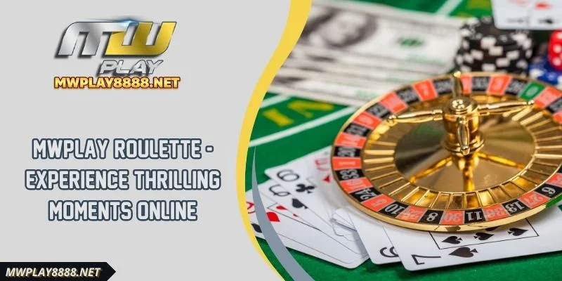 MWplay Roulette - Experience Thrilling Moments Online