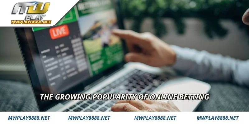 The growing popularity of online betting