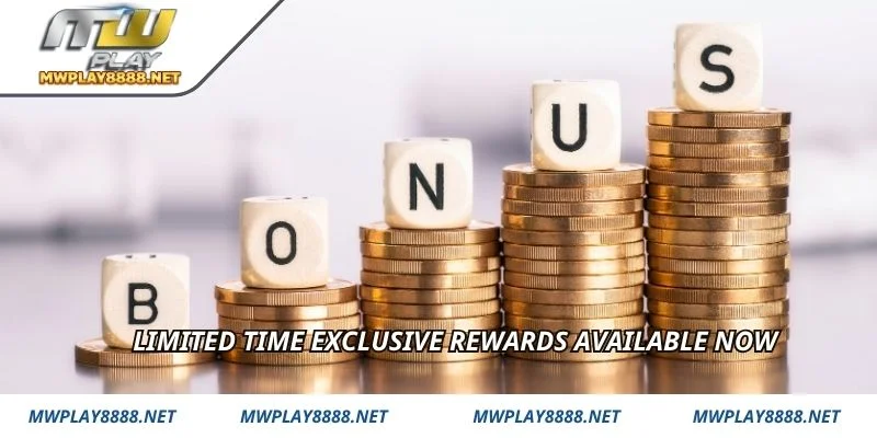 Limited time exclusive rewards available now