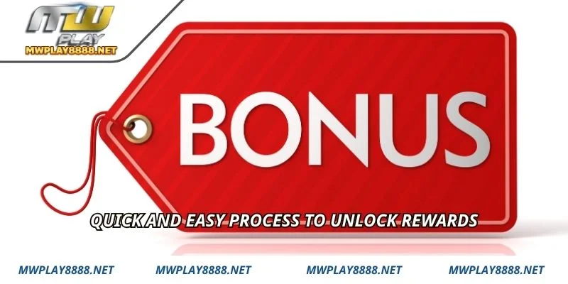 Quick and easy process to unlock rewards