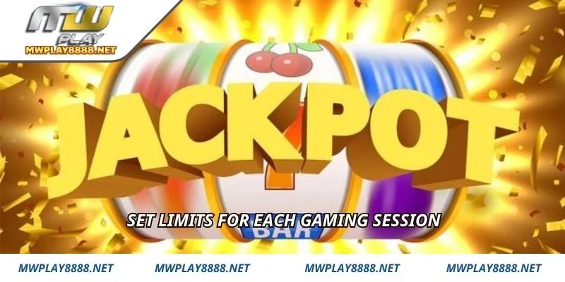 Set limits for each gaming session