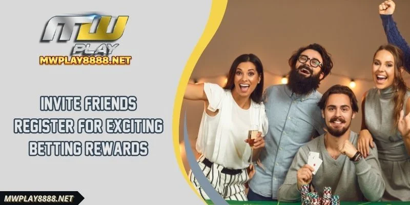 Invite Friends Register For Exciting Betting Rewards