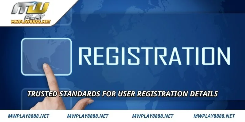 Trusted standards for user registration details