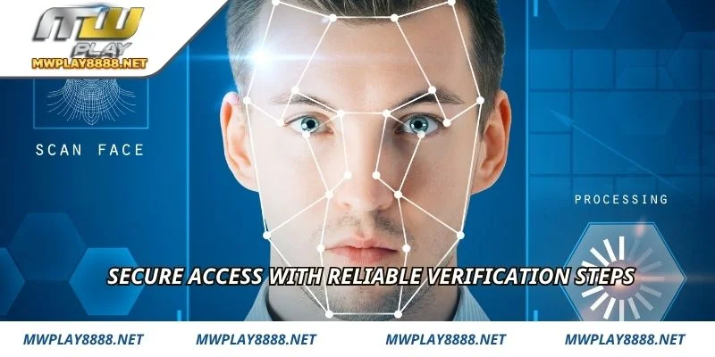 Secure access with reliable verification steps
