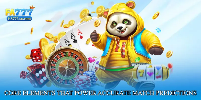 Core Elements That Power Accurate Match Predictions