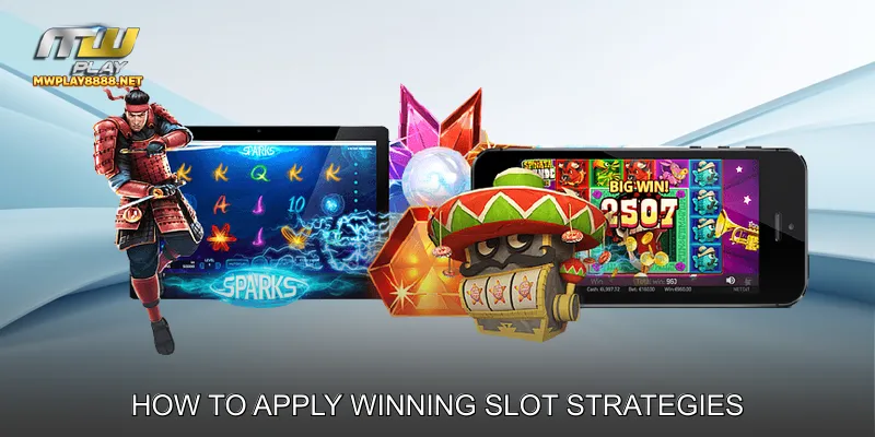 How to Apply Winning Slot Strategies
