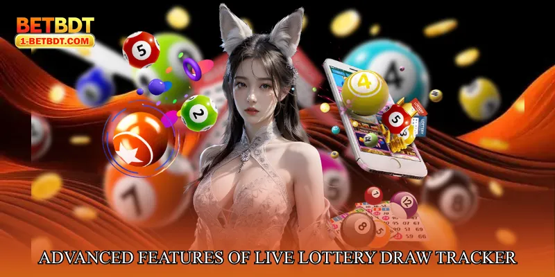 Advanced Features of Live Lottery Draw Tracker