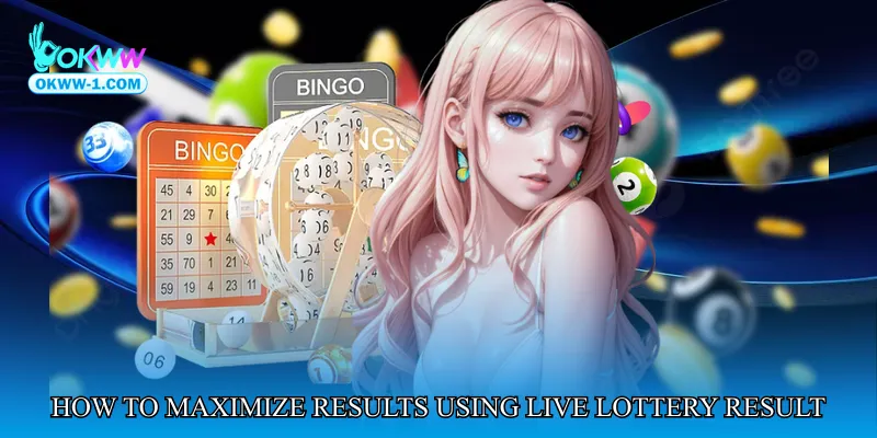 How to Maximize Results Using Live Lottery Result Metrics