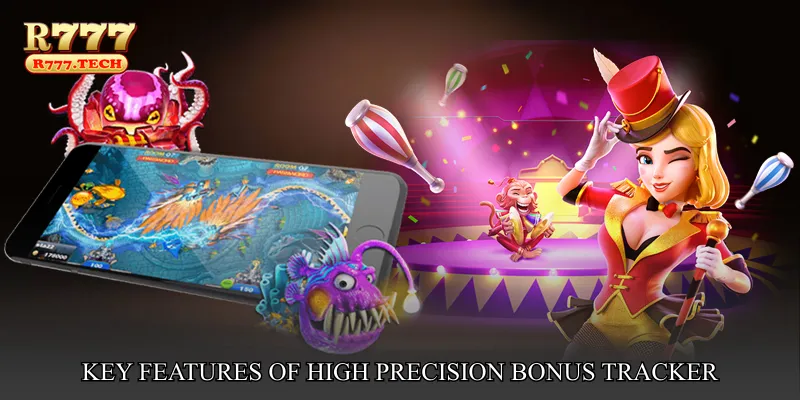 Key Features of High Precision Bonus Tracker