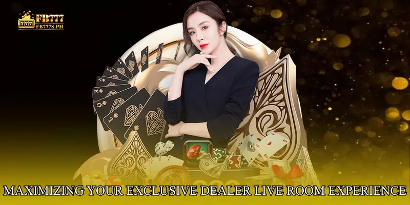 Maximizing Your Exclusive Dealer Live Room Experience