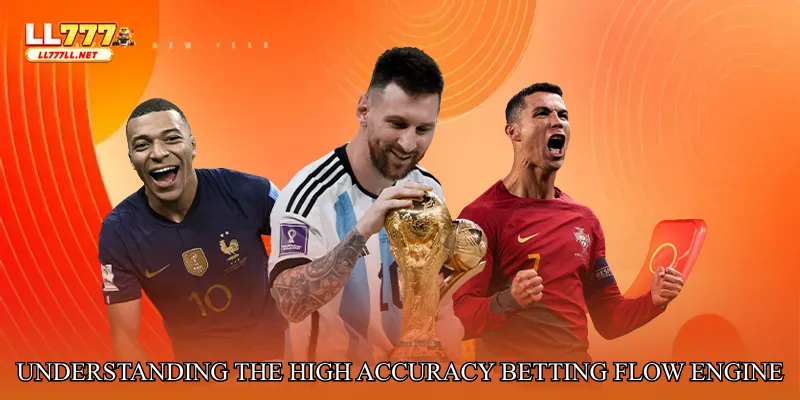 Understanding the High Accuracy Betting Flow Engine