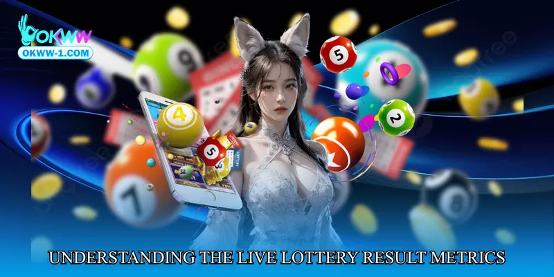 Understanding the Live Lottery Result Metrics