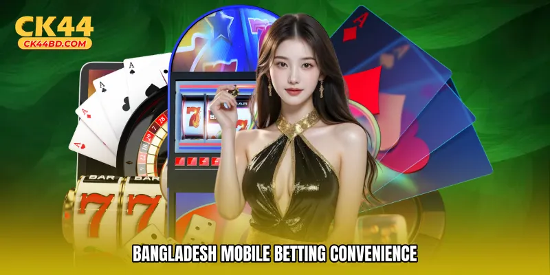 Bangladesh mobile betting convenience