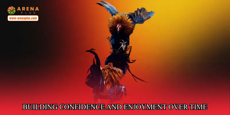 Building Confidence and Enjoyment Over Time