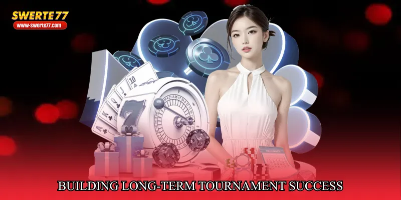 Building Long-Term Tournament Success