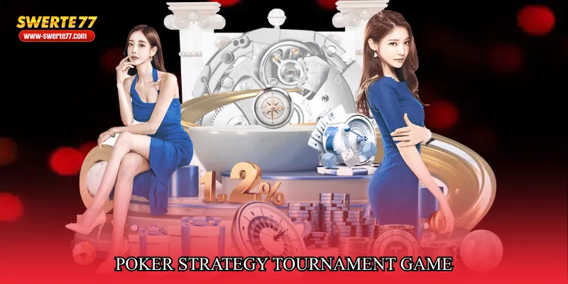 poker strategy tournament game
