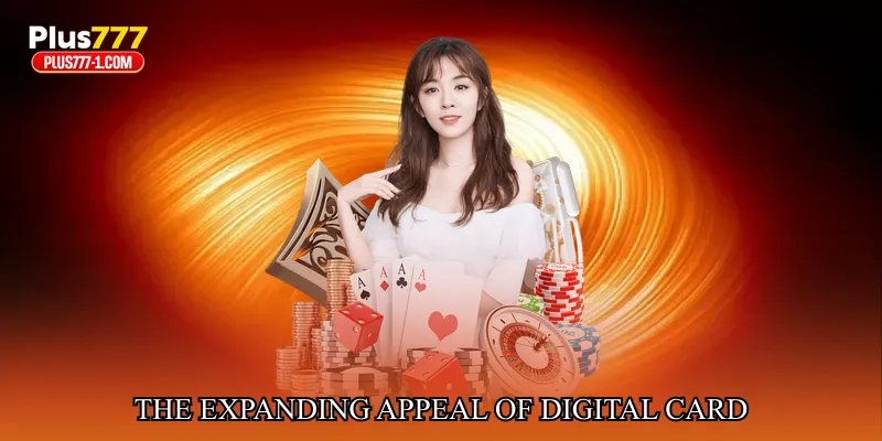 The Expanding Appeal of Digital Card Entertainment