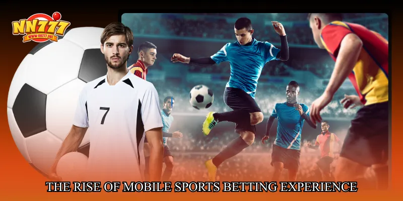 The Rise of Mobile Sports Betting Experience