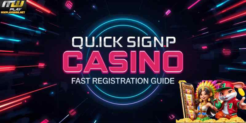 Quick Signup Casino 2026: Fast Registration Guide