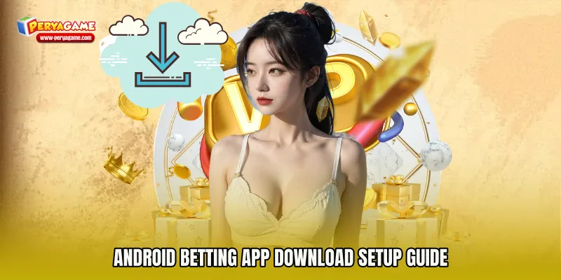 Android Betting App Download Setup Guide