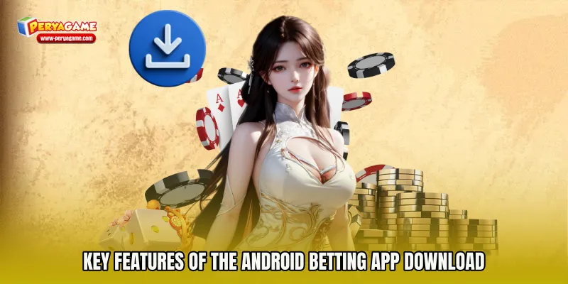 Key Features of the Android Betting App Download