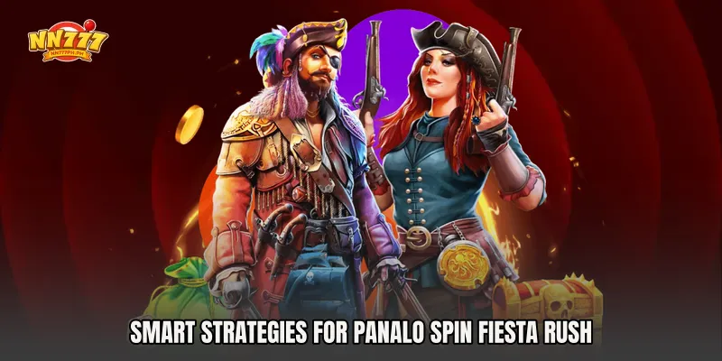 Smart Strategies for Panalo Spin Fiesta Rush