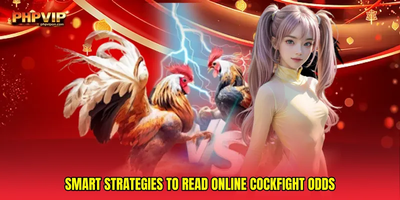 Smart strategies to read Online cockfight odds