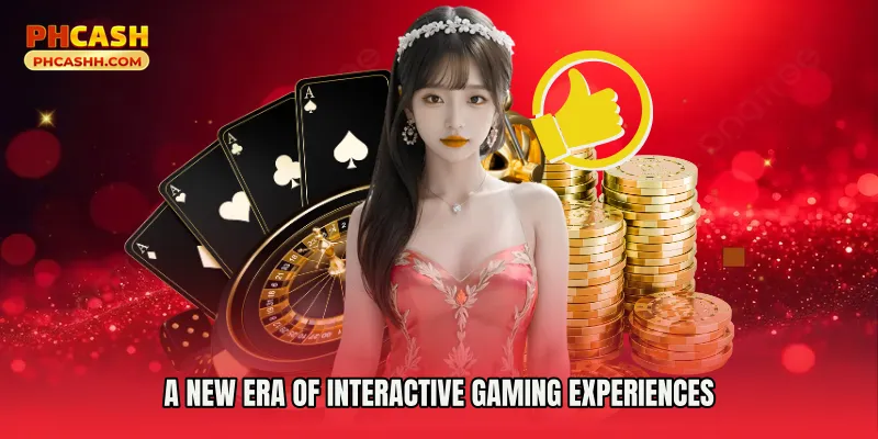 A New Era of Interactive Gaming Experiences